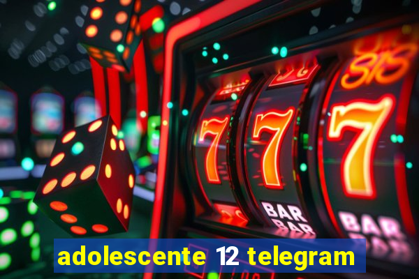 adolescente 12 telegram